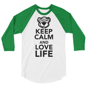 Keep calm and love life 3/4 sleeve raglan shirt