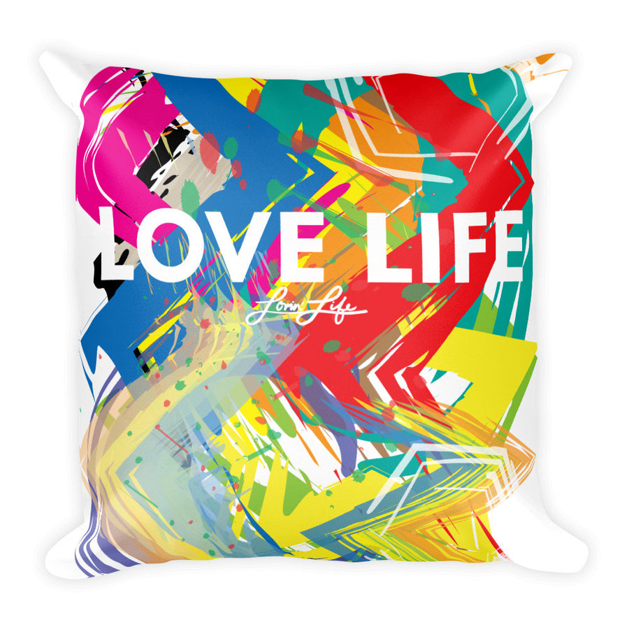 Love Life artsy Square Pillow 18x18